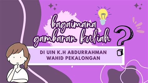 Profil Singkat Uin K H Abdurrahman Wahid Pekalongan Youtube