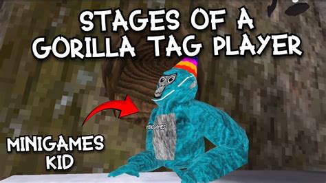 Stages Of A Gorilla Tag Player YouTube