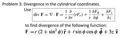 Solved 1 Af¢ Problem 3 Divergence In The Cylindrical