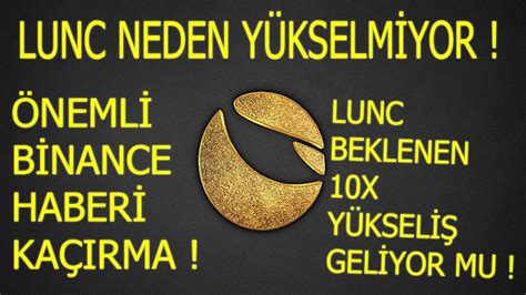 SON DAKİKA LUNC BEKLENEN 10X YÜKSELİŞ GELİYOR MU LUNC NELER OLUYOR