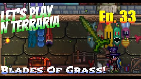 Let S Play N Terraria Episode 33 Blades Of Grass Youtube