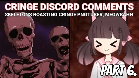 Skeletons Roasting Cringe Pngtuber Meowbahh [part 6] Youtube