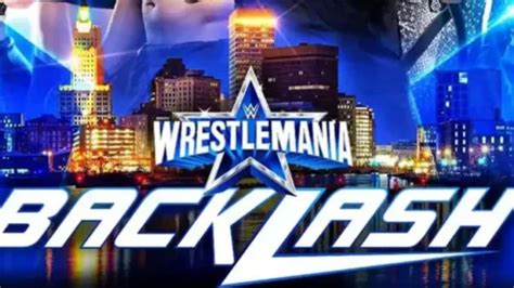 Wwe Wrestlemania Backlash Schedule Date Time Tickets Match