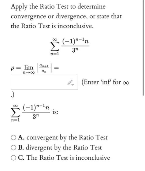 Solved Apply The Ratio Test To Determine Convergence Or Chegg