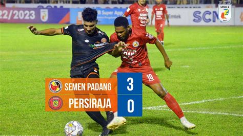 Full Highlights Semen Padang Fc Vs Persiraja Banda Aceh