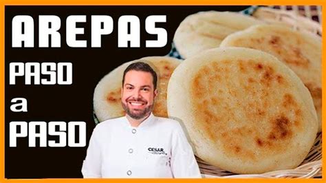 CÓmo Hacer Arepas Venezuela Con Queso Cesar Cocinero Youtube