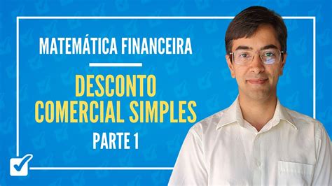 02 06 Aula de Desconto comercial simples Matemática Financeira