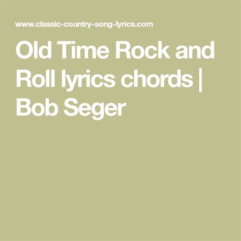 Old Time Rock And Roll Lyrics Chords Bob Seger Lyrics And Chords Bob Seger Rock And Roll