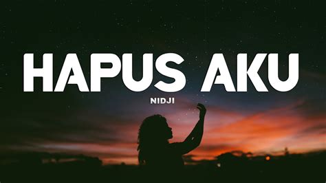 NIDJI Hapus Aku Lirik Lagu Yakinkan Aku Tuhan Dia Bukan Milikku