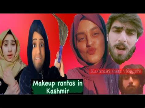 Makeup Rantas In Kashmir Filter Vloggers Of Kashmir Kashmiri Funny