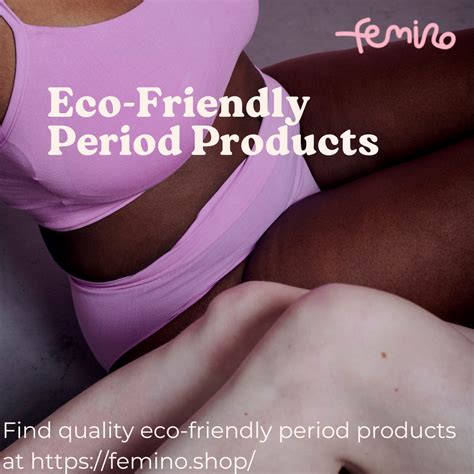 Eco Friendly Period Products Embrace Sustainability With Femino Perio