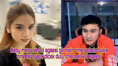 Deby Sebelum Buka Ome Dicek Dulu Channel Ari Agassi Dia Mengira Ari Gk