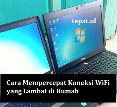 Cara Mempercepat Koneksi Wifi Di Laptop Pc Windows Desember