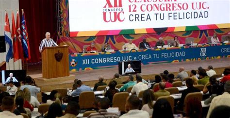 D Az Canel En La Clausura Del Xii Congreso De La Ujc La Revoluci N