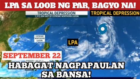 LPA SA LOOB NG PAR GANAP NG BAGYO SEPTEMBER 22 2022 WEATHER UPDATE