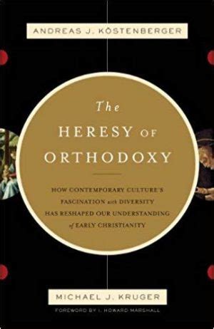 The Heresy of Orthodoxy | Reformed Theological Seminary