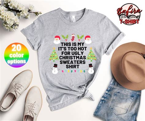 This Is My It S Too Hot For Ugly Christmas Sweaters Shirt Etsy