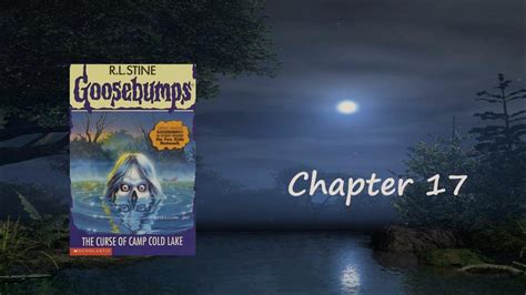 Goosebumps Reads The Curse Of Camp Cold Lake Chapter 17 Youtube