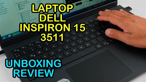 LaptopDell Inspiron 3511 Unboxing Review Información Test