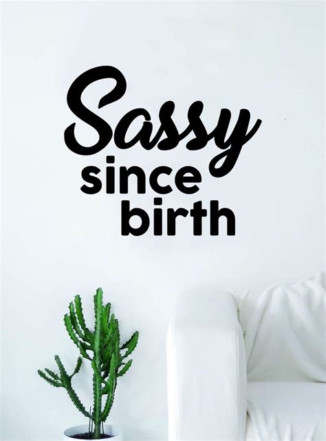 Sassy Since Birth Wall Decal Sticker Room Art Vinyl Home House Decor