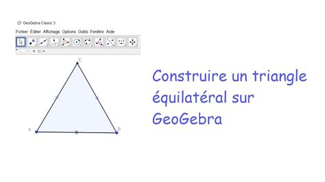 Construire un triangle équilatéral sur GeoGebra YouTube