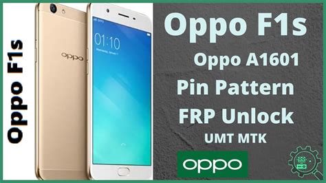 Oppo F1s Unlock Umt Pin Pattern Frp Unlock YouTube