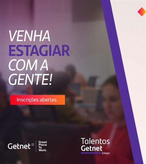 Getnet Anuncia Programa De Est Gio Revista Ra A Brasil