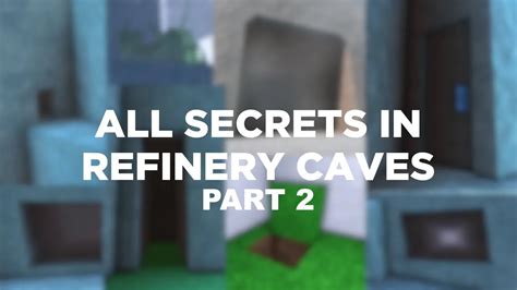 All Secrets In Refinery Caves Part Roblox Youtube