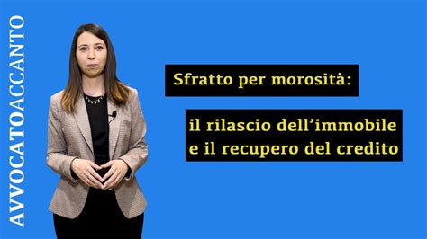 Sfratto Per Morosit Il Rilascio Dell Immobile E Il Recupero Del