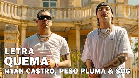 Ryan Castro Peso Pluma SOG QUEMA Letra Oficial YouTube