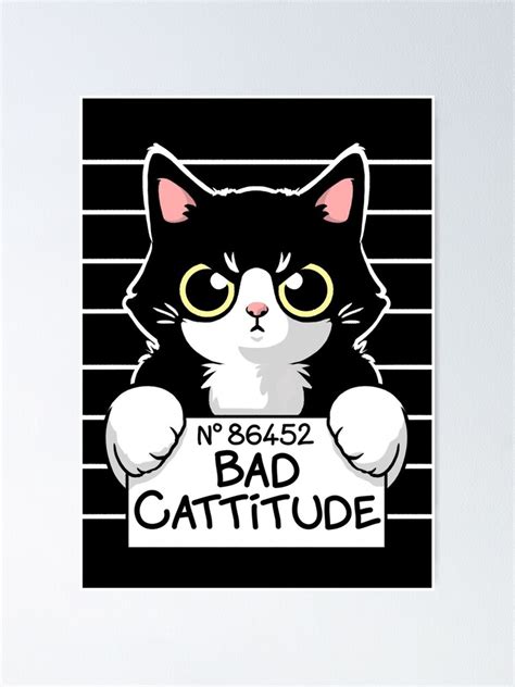 Bad Cattitude Cat Prisoner Poster For Sale By Glayonlfred Redbubble