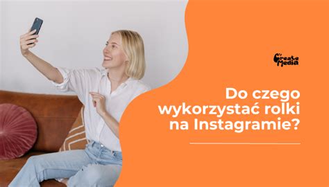 Do czego wykorzystać rolki na Instagramie Joanna Fabisiak