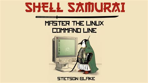 Shell Samurai Master The Linux Command Line