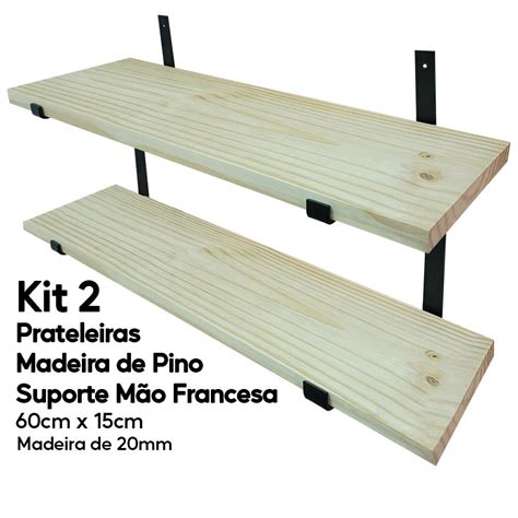 Kit Prateleiras Madeira De Pino X M O Francesa Arte Na Arte