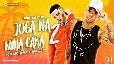 SEIA BOLADÃO FEAT MC LEOZIN JOGA NA MINHA CARA 2 Lançamento Áudio