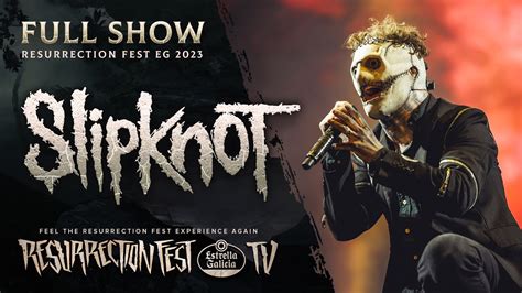 Slipknot Live At Resurrection Fest Eg Full Show Youtube Music