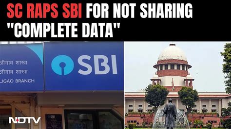 Electoral Bonds Scheme Supreme Court Raps Sbi For Not Sharing