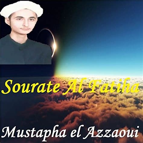 Amazon Sourate Al Fatiha Quran Mustapha El Azzaoui Digital Music