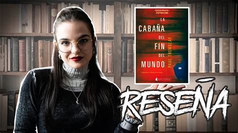 ReseÑa La CabaÑa Del Fin Del Mundo De Paul Tremblay Moonlight Books