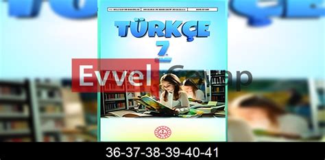 7 Sınıf Meb Yayınları Türkçe Ders Kitabı Cevapları Sayfa 36 37 38 39 40 41