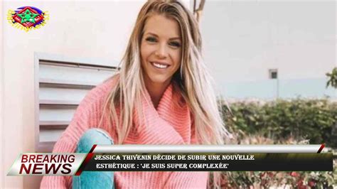 Jessica Thivenin décide de subir une nouvelle esthétique Je suis