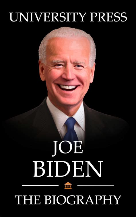 Joe Biden Book: The Biography of Joe Biden: From a Humble Birth in ...