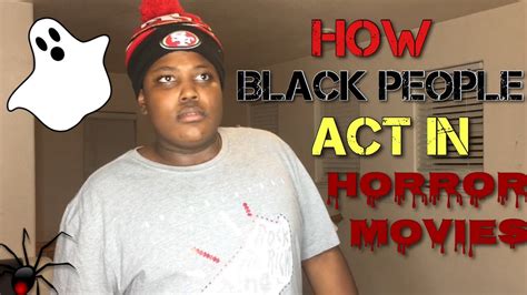 The Smart Things Black People Do In A Horror Movie Youtube