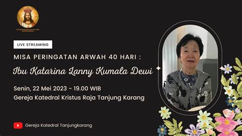 Misa Peringatan Arwah Hari Katarina Lanny Kumala Dewi Senin