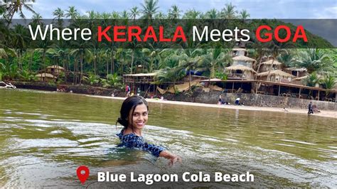 Cola Beach Goa Staying At Blue Lagoon Resort Places To Visit In