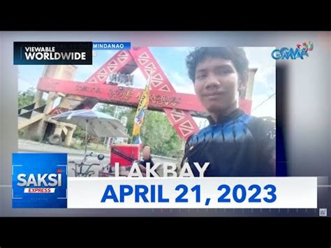 Saksi Express April Hd Videos Gma News Online