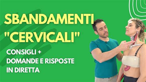 Sbandamenti Cervicali Diretta Di Consigli Domande E Presentazione