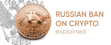 Russian Crypto Ban Will It Happen And What To Expect