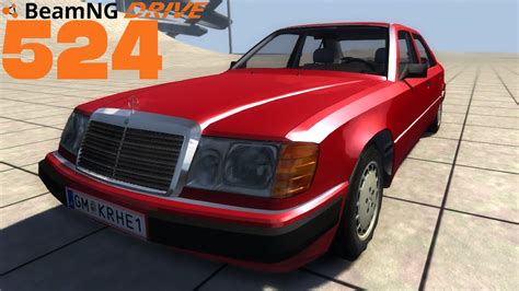 Beamng Drive 524 Mercedes Benz W124 Lets Play Beamng Drive Mit