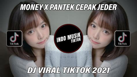 Dj Tik Tok Terbaru Dj Money X Pantek Cepak Jeder Remix Tiktok